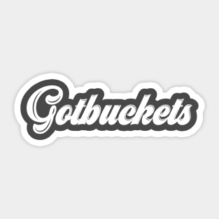 Gotbuckets Sticker